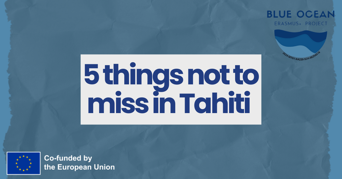 The 5 Things Not to Miss in Tahiti: the Heart of French Polynesia